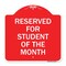 Signmission Reserved for Student of the Month, Red & White Aluminum Architectural Sign, 18" x 18", RW-1818-23171 A-DES-RW-1818-23171 - alternate 1